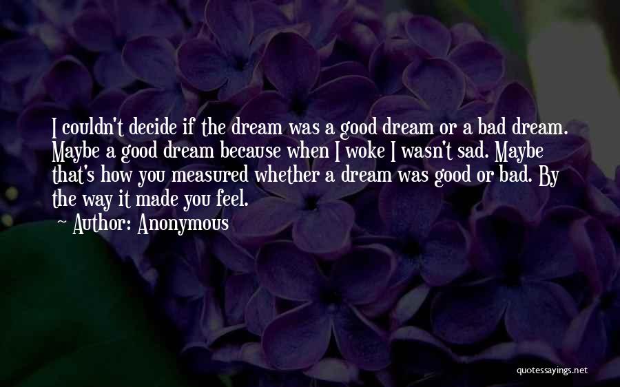 A Bad Dream Quotes By Anonymous