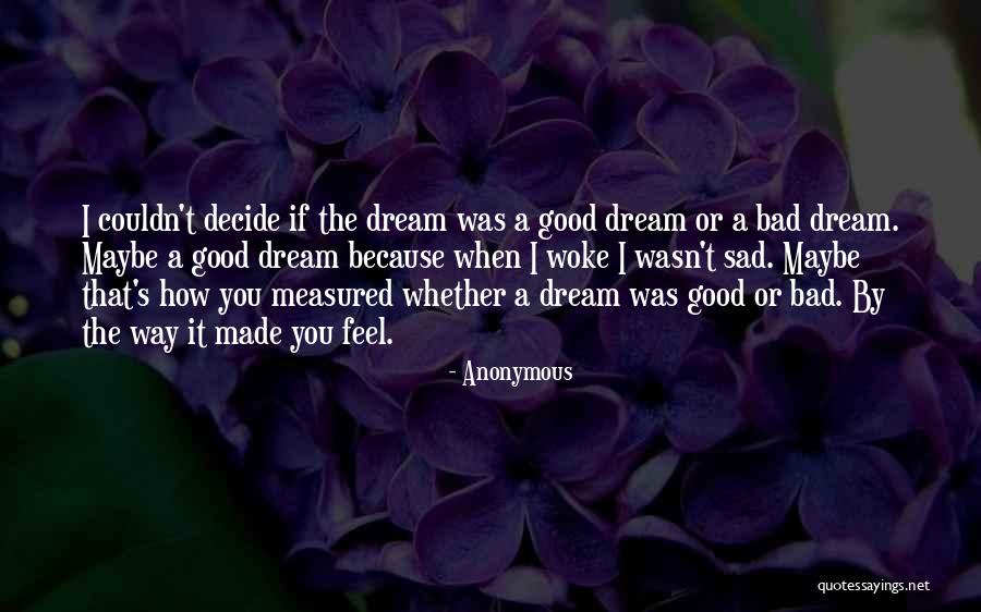 A Bad Dream Quotes By Anonymous