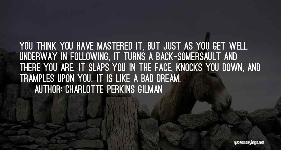 A Bad Dream Quotes By Charlotte Perkins Gilman