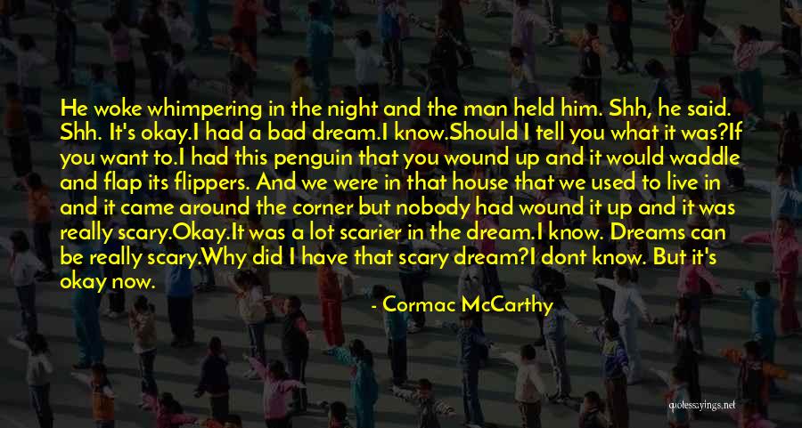 A Bad Dream Quotes By Cormac McCarthy