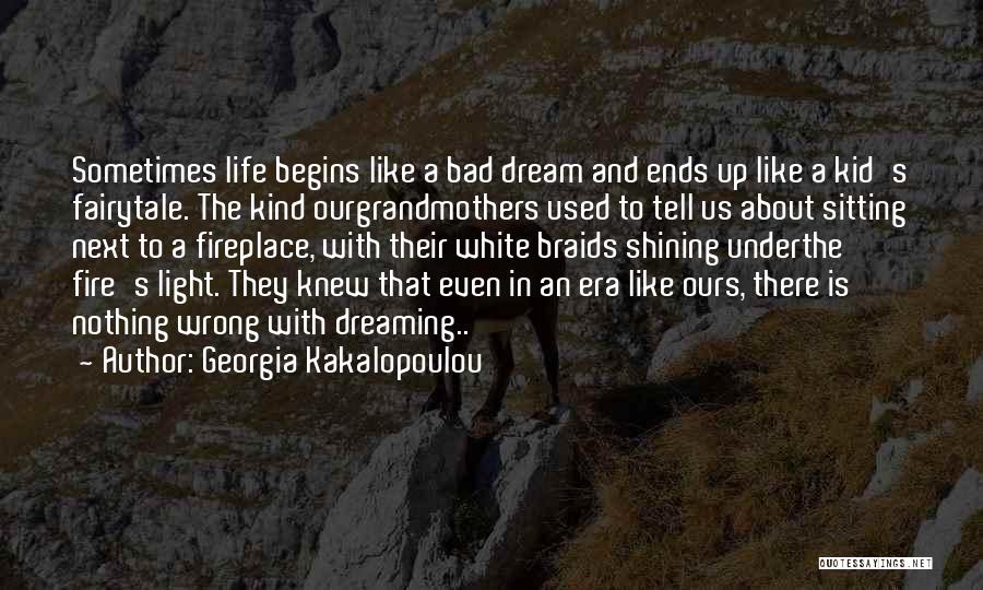 A Bad Dream Quotes By Georgia Kakalopoulou