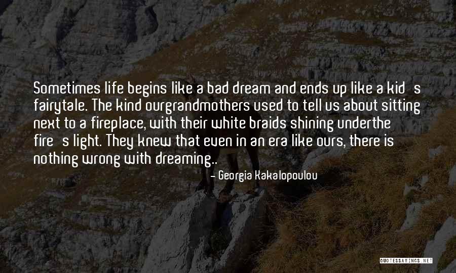 A Bad Dream Quotes By Georgia Kakalopoulou