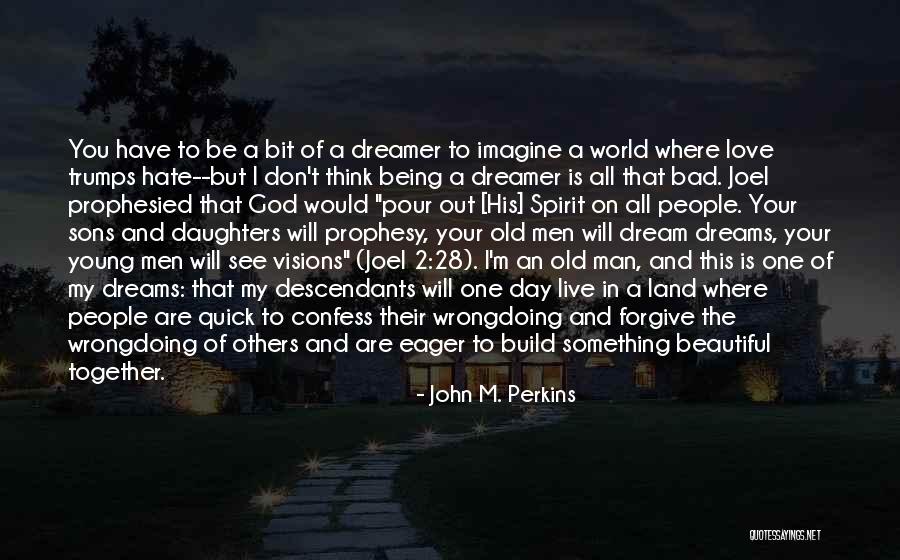 A Bad Dream Quotes By John M. Perkins