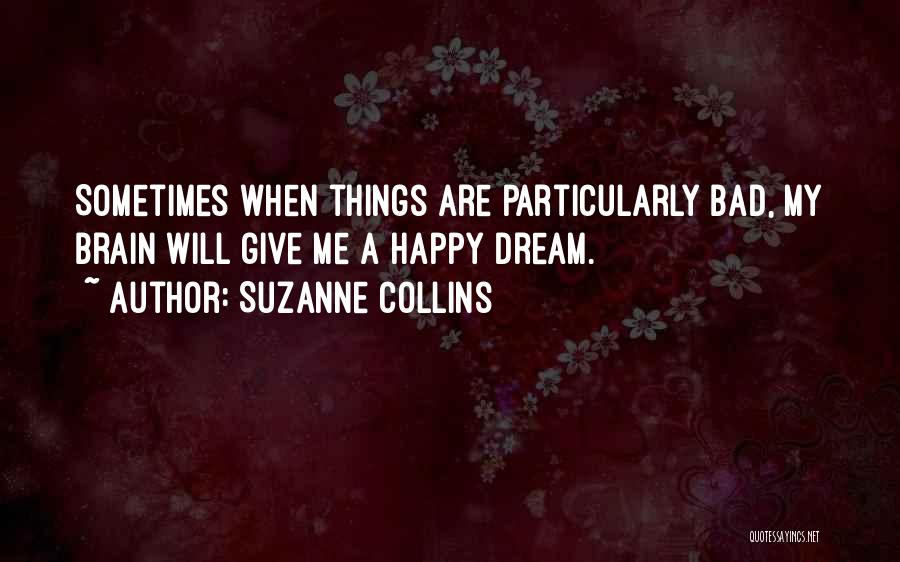 A Bad Dream Quotes By Suzanne Collins