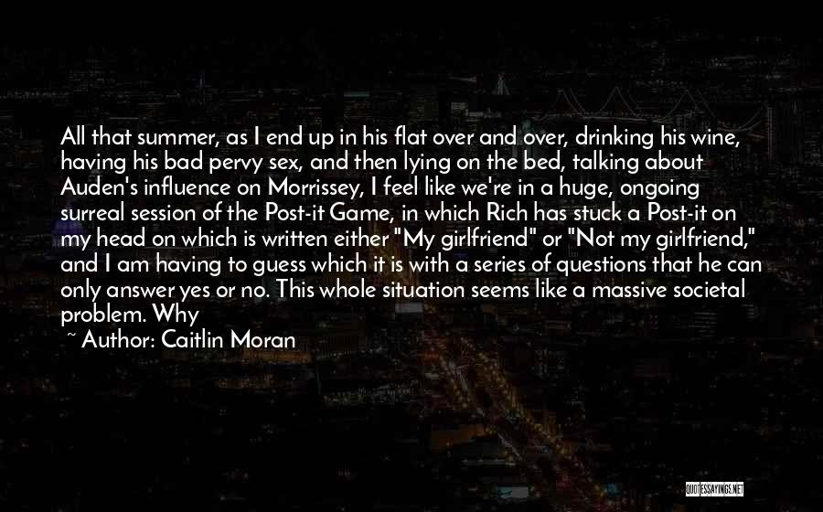 A Bad Ex Girlfriend Quotes By Caitlin Moran