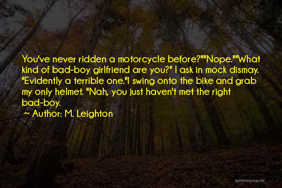 A Bad Ex Girlfriend Quotes By M. Leighton