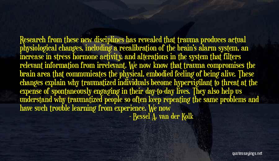 A Bad Experience Quotes By Bessel A. Van Der Kolk A Bad Experience Quotes By Bessel A. Van Der Kolk