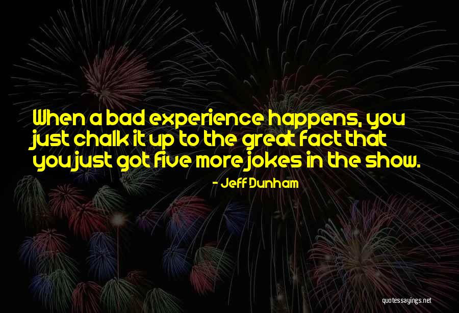 A Bad Experience Quotes By Jeff Dunham A Bad Experience Quotes By Jeff Dunham