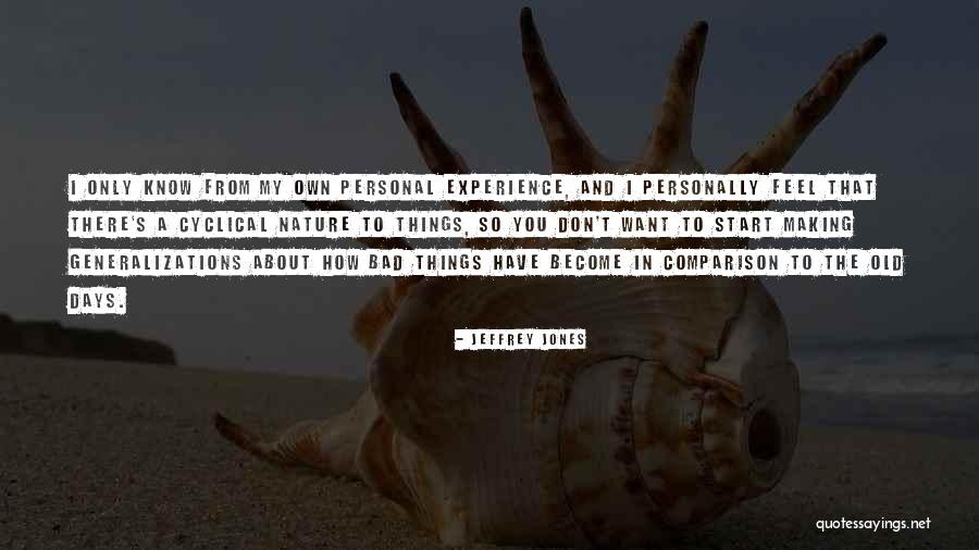 A Bad Experience Quotes By Jeffrey Jones A Bad Experience Quotes By Jeffrey Jones