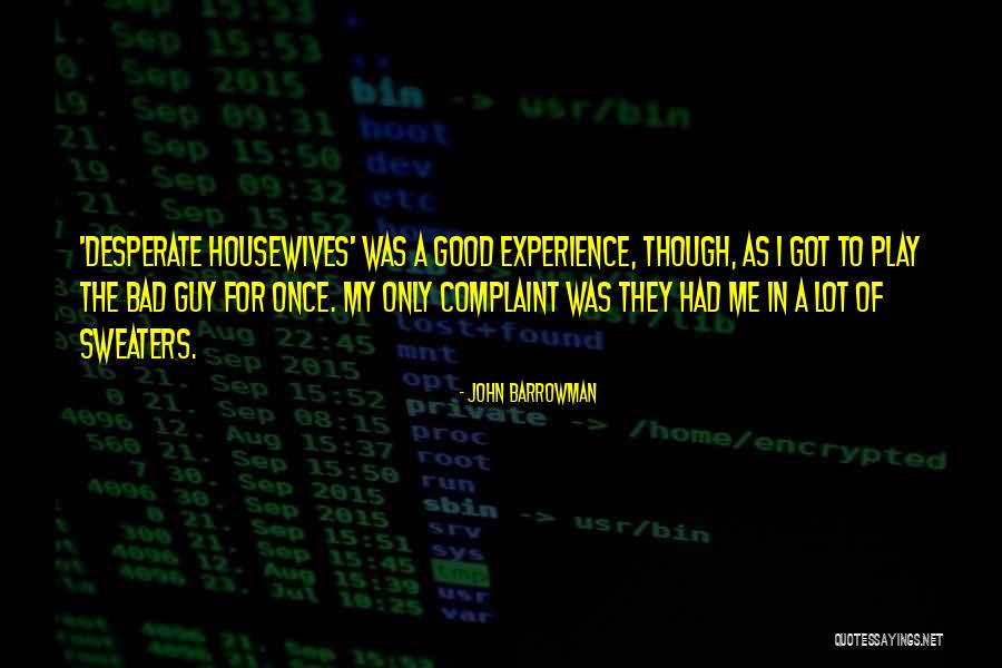 A Bad Experience Quotes By John Barrowman A Bad Experience Quotes By John Barrowman