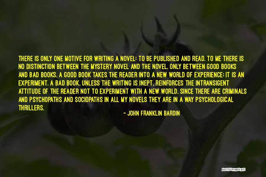 A Bad Experience Quotes By John Franklin Bardin A Bad Experience Quotes By John Franklin Bardin