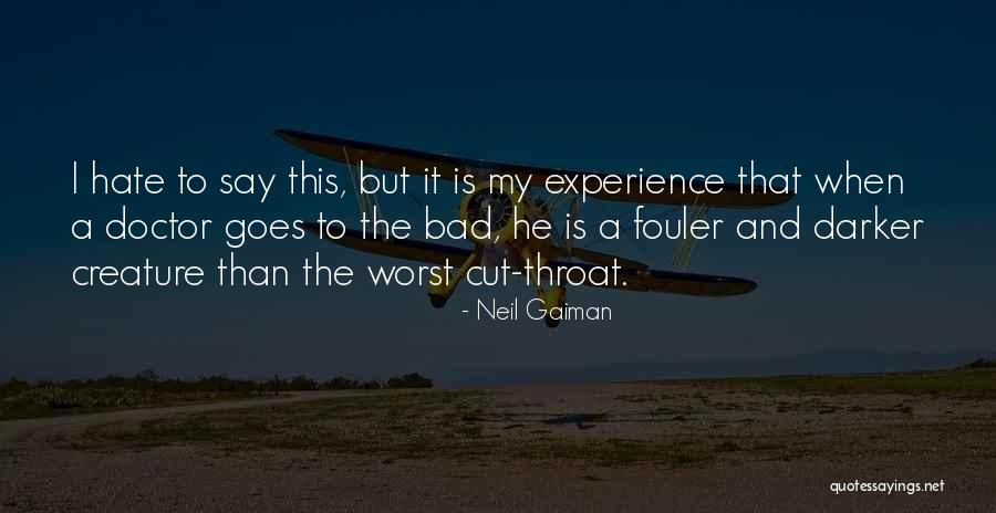 A Bad Experience Quotes By Neil Gaiman A Bad Experience Quotes By Neil Gaiman