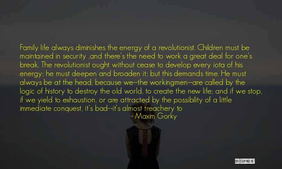 A Bad Family Quotes By Maxim Gorky A Bad Family Quotes By Maxim Gorky