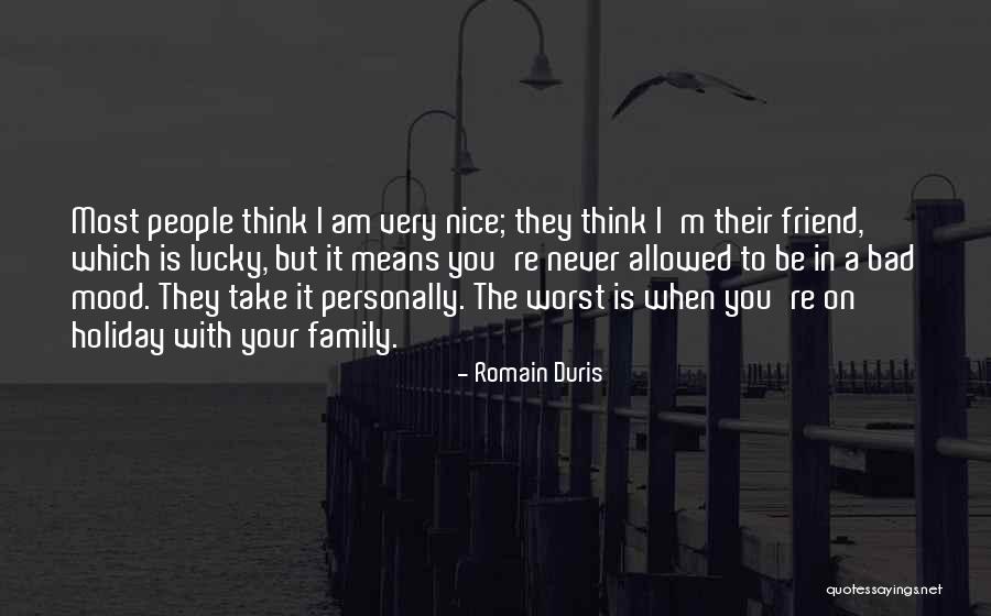 A Bad Family Quotes By Romain Duris A Bad Family Quotes By Romain Duris