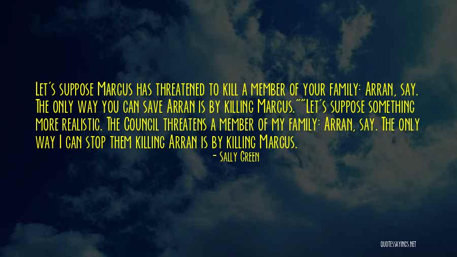 A Bad Family Quotes By Sally Green A Bad Family Quotes By Sally Green