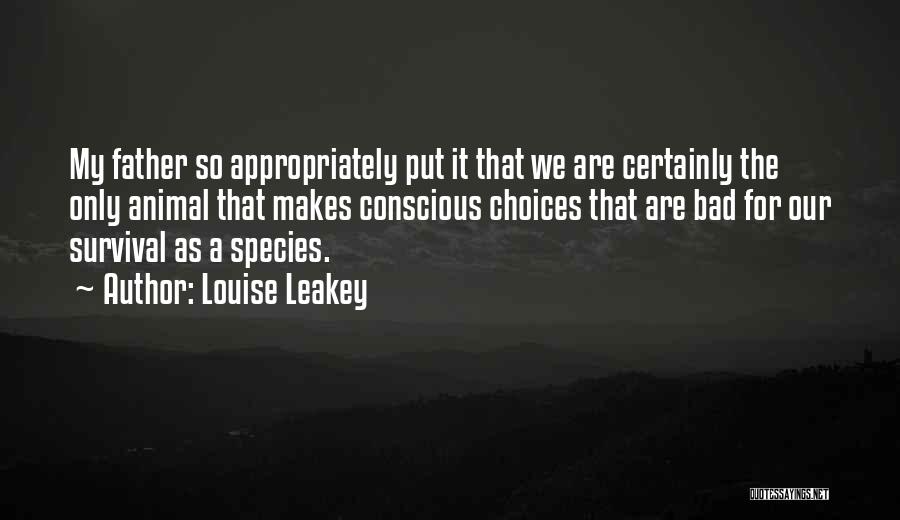 A Bad Father Quotes By Louise Leakey