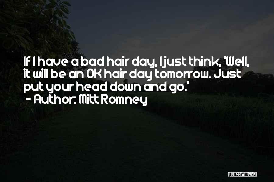 A Bad Hair Day Quotes By Mitt Romney