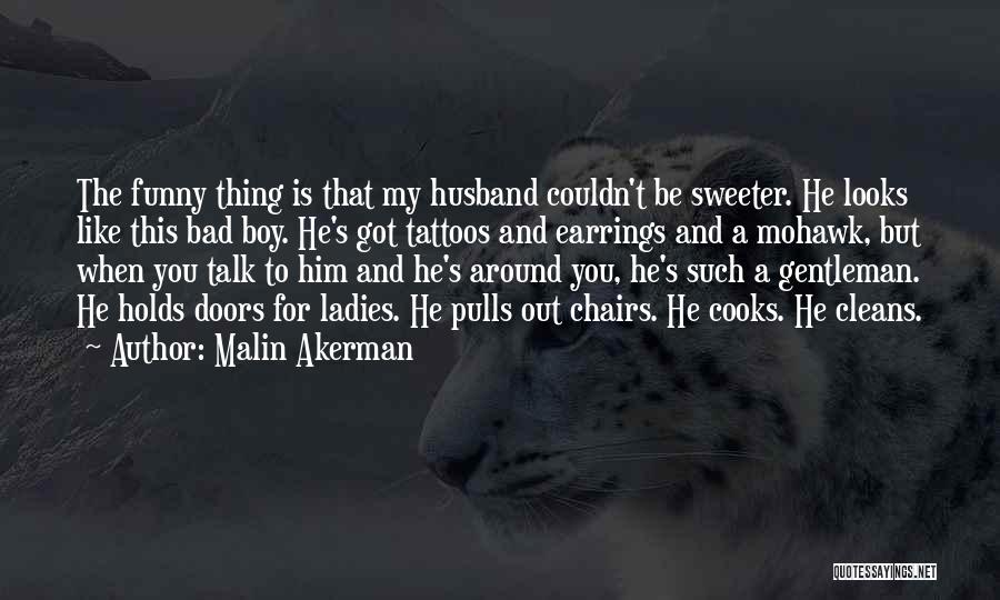 A Bad Husband Quotes By Malin Akerman