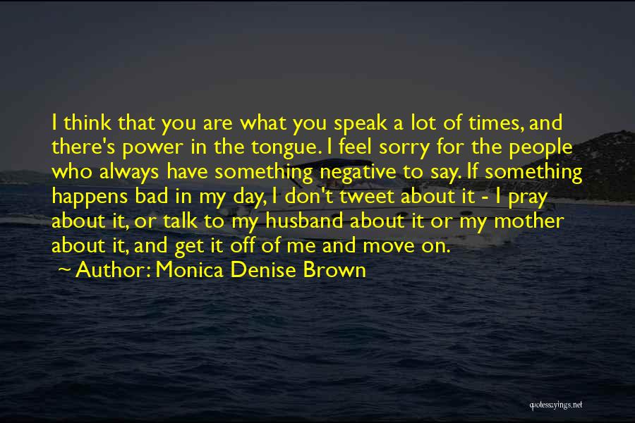 A Bad Husband Quotes By Monica Denise Brown