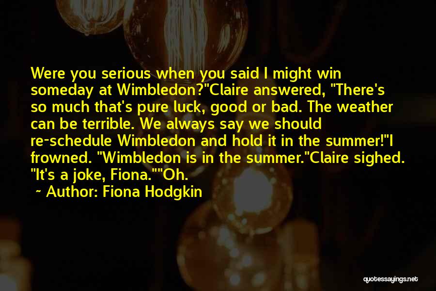 A Bad Joke Quotes By Fiona Hodgkin