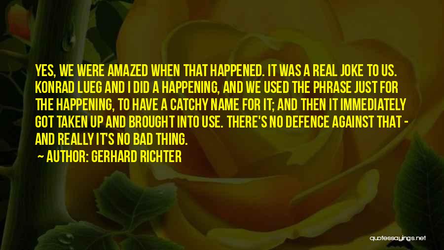 A Bad Joke Quotes By Gerhard Richter