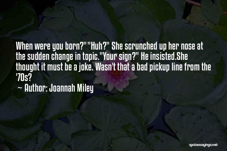 A Bad Joke Quotes By Joannah Miley