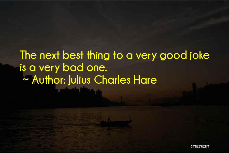 A Bad Joke Quotes By Julius Charles Hare