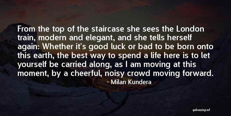A Bad Life Quotes By Milan Kundera A Bad Life Quotes By Milan Kundera