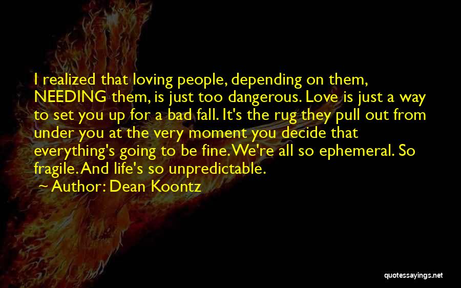 A Bad Love Life Quotes By Dean Koontz