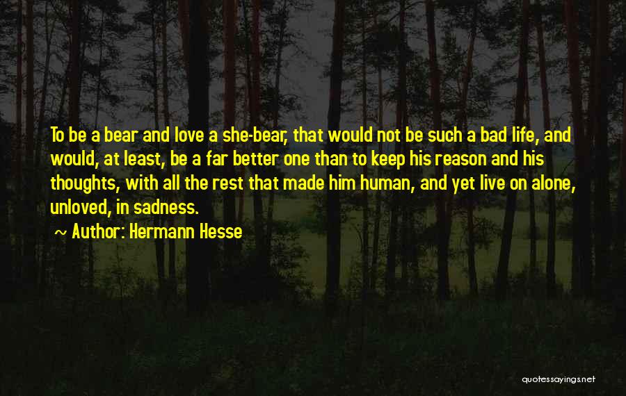 A Bad Love Life Quotes By Hermann Hesse