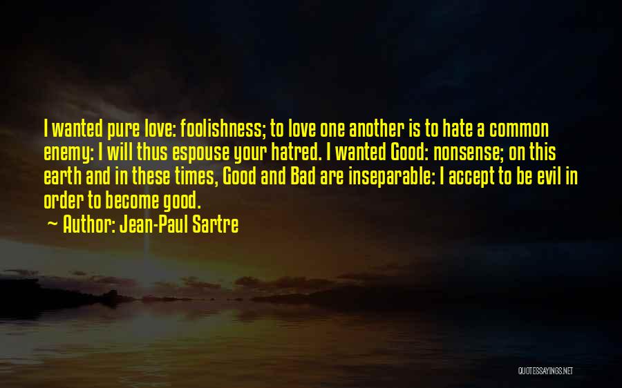 A Bad Love Life Quotes By Jean-Paul Sartre
