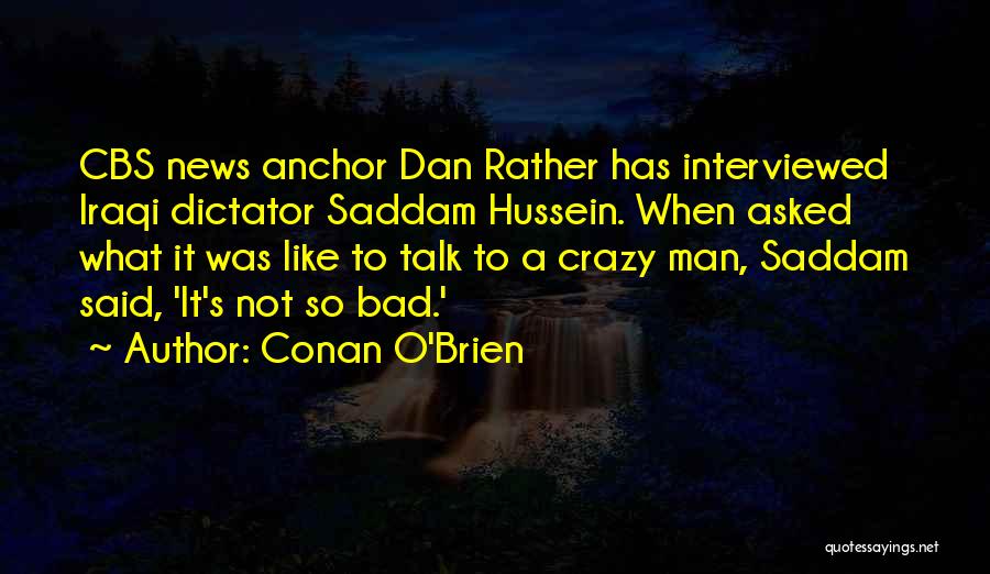 A Bad Man Quotes By Conan O'Brien