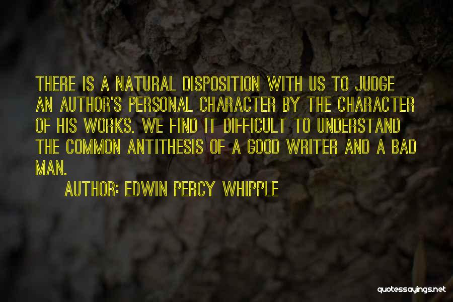 A Bad Man Quotes By Edwin Percy Whipple