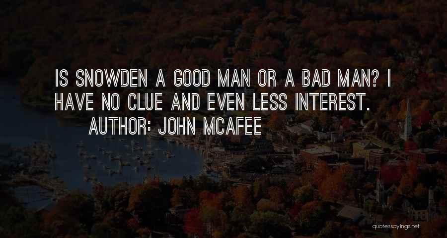 A Bad Man Quotes By John McAfee