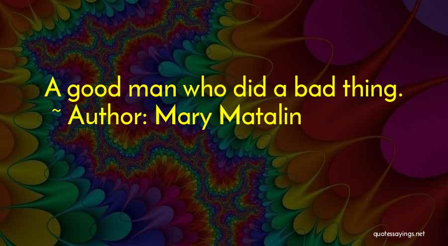 A Bad Man Quotes By Mary Matalin