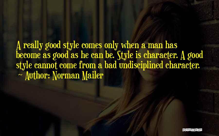 A Bad Man Quotes By Norman Mailer