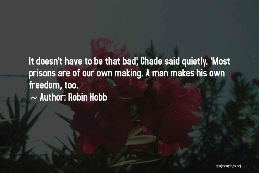 A Bad Man Quotes By Robin Hobb