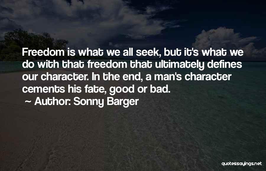 A Bad Man Quotes By Sonny Barger