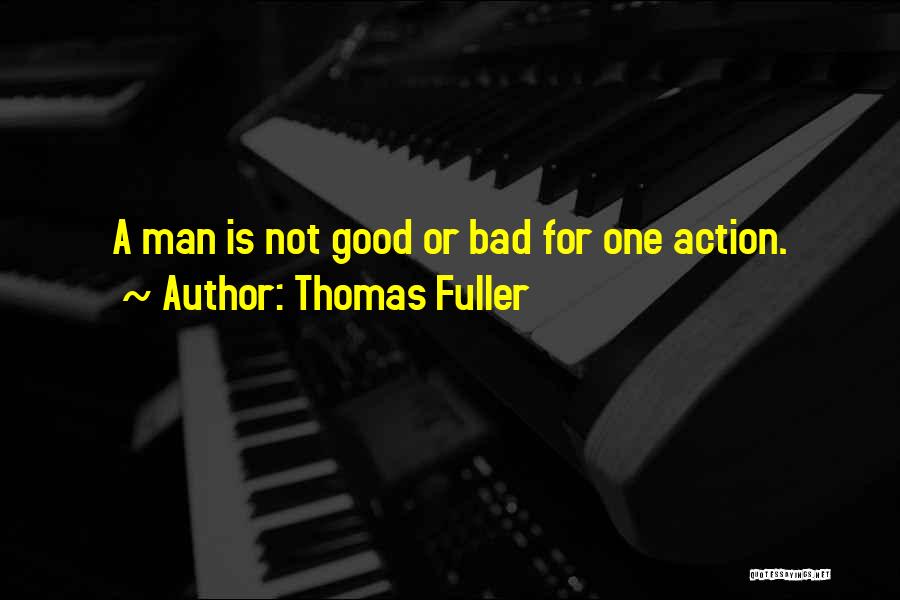 A Bad Man Quotes By Thomas Fuller