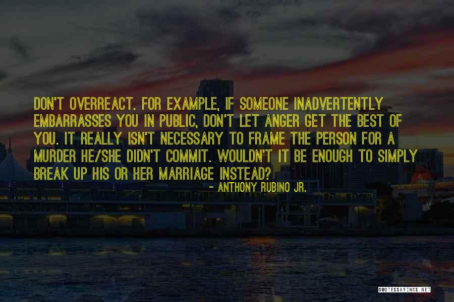 A Bad Marriage Quotes By Anthony Rubino Jr. A Bad Marriage Quotes By Anthony Rubino Jr.