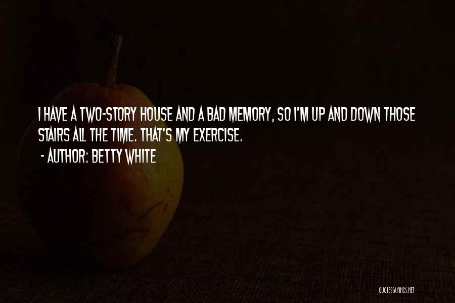 A Bad Memory Quotes By Betty White