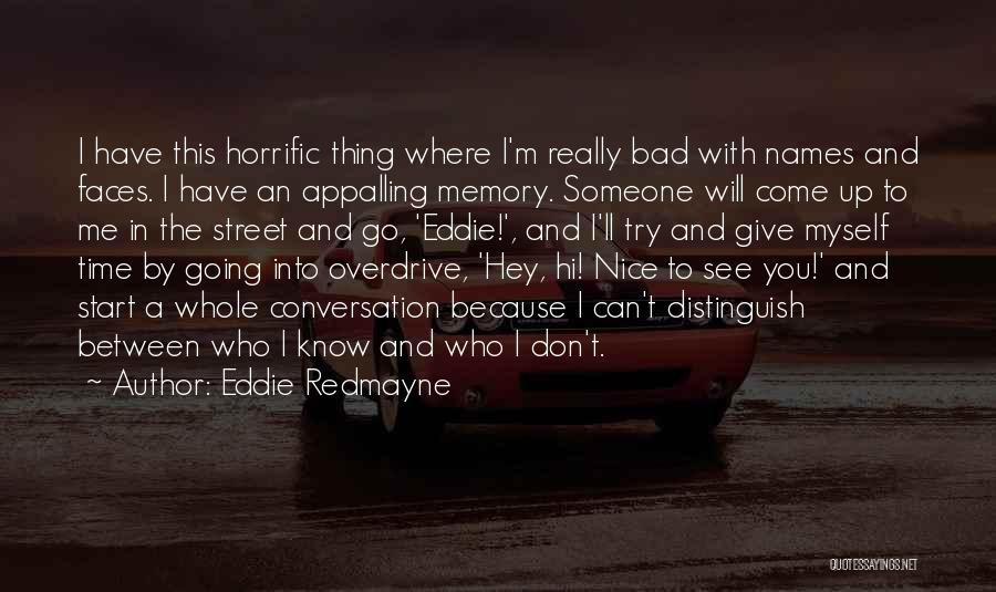 A Bad Memory Quotes By Eddie Redmayne