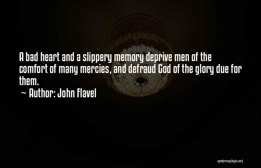 A Bad Memory Quotes By John Flavel