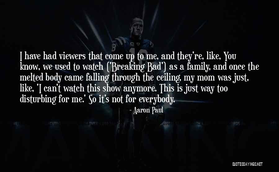 A Bad Mom Quotes By Aaron Paul A Bad Mom Quotes By Aaron Paul