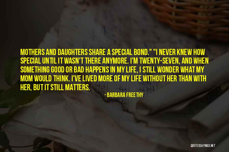 A Bad Mom Quotes By Barbara Freethy A Bad Mom Quotes By Barbara Freethy
