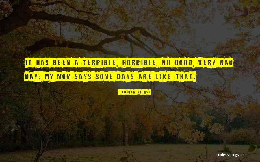 A Bad Mom Quotes By Judith Viorst A Bad Mom Quotes By Judith Viorst