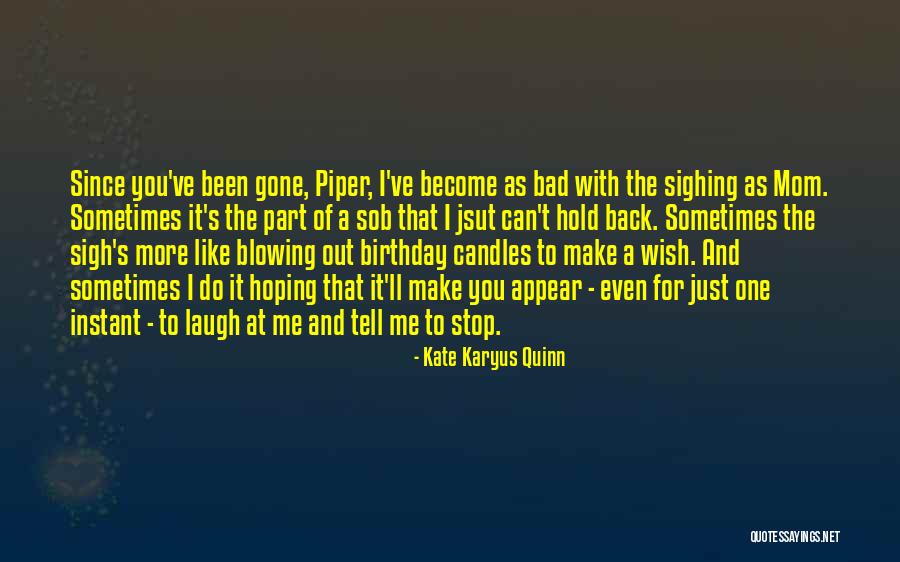 A Bad Mom Quotes By Kate Karyus Quinn A Bad Mom Quotes By Kate Karyus Quinn