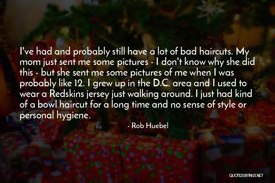 A Bad Mom Quotes By Rob Huebel A Bad Mom Quotes By Rob Huebel