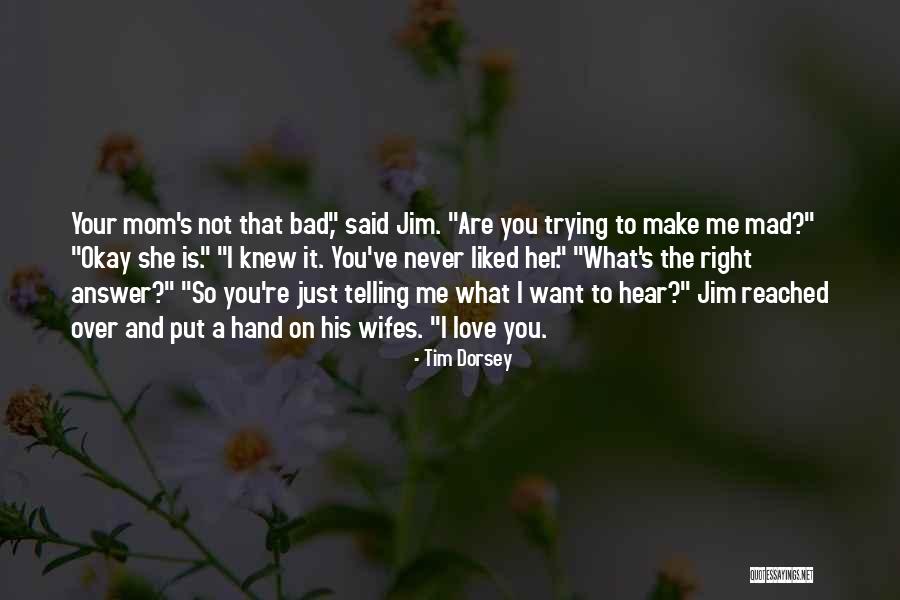 A Bad Mom Quotes By Tim Dorsey A Bad Mom Quotes By Tim Dorsey