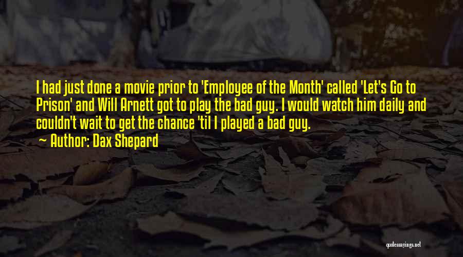 A Bad Month Quotes By Dax Shepard